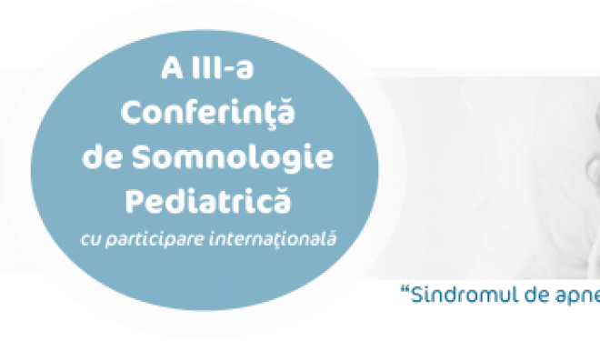 A III-a Conferinţă de Somnologie Pediatrică, cu participare internaţională, “Pediatric Obstructive-sleep-apnea: a syndrome too often ignored” isi deschide portile in data de 3 iunie 2016