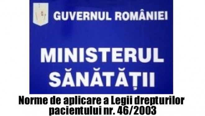 În vigoare de la 15.12.2016. MINISTERUL SĂNĂTĂŢII : Norme de aplicare a Legii drepturilor pacientului nr. 46/2003 În vigoare de la 15.12.2016. MINISTERUL SĂNĂTĂŢII : Norme de aplicare a Legii drepturilor pacientului nr. 46/2003